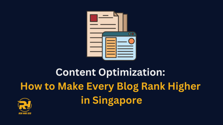 Content-Optimization-How-to-Make-Every-Blog-Rank-Higher-in-Singapore