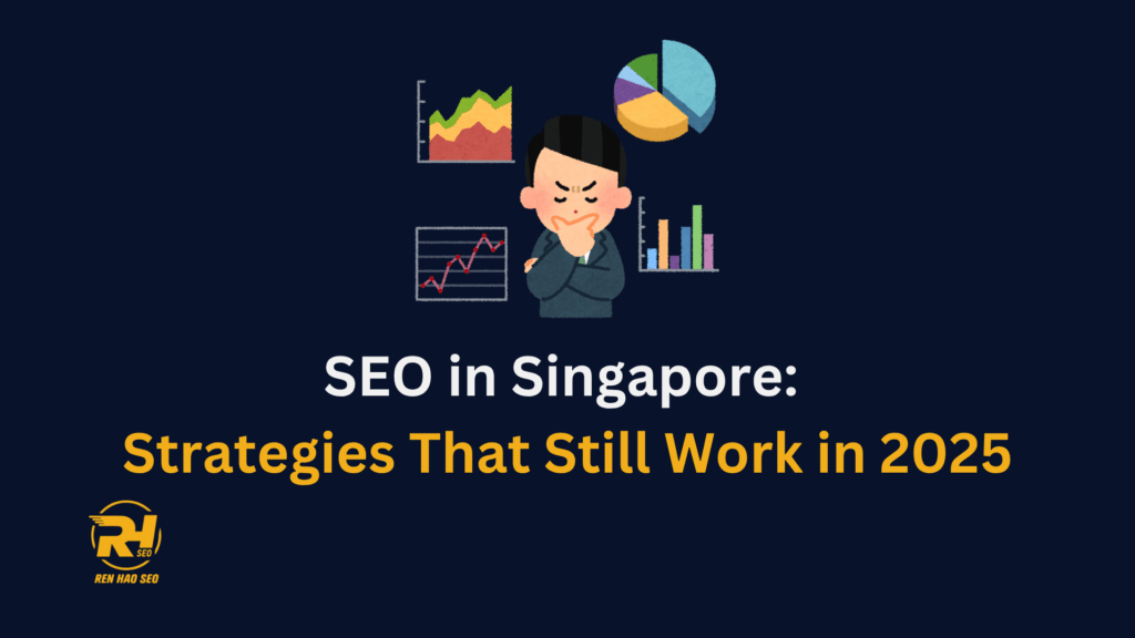 Search-Engine-Optimisation-in-Singapore-Strategies-That-Still-Work-in-2025