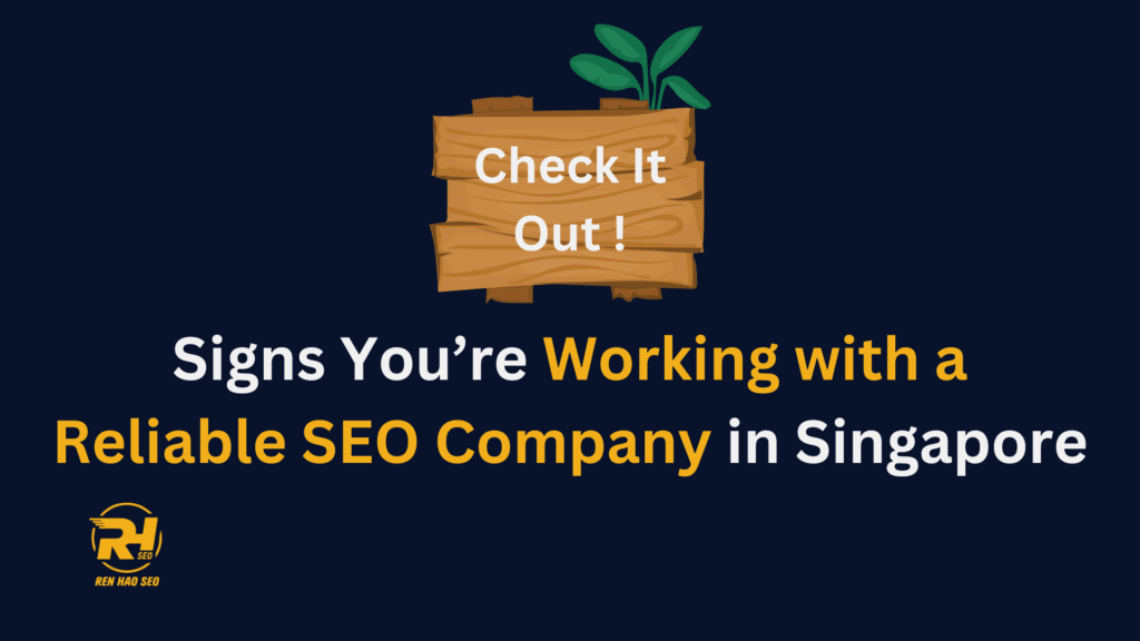 Signs-You-are-Working-with-a-Reliable-SEO-Company-in-Singapore